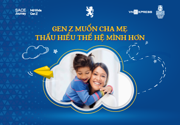 Gen Z muốn cha mẹ thấu hiểu thế hệ mình hơn