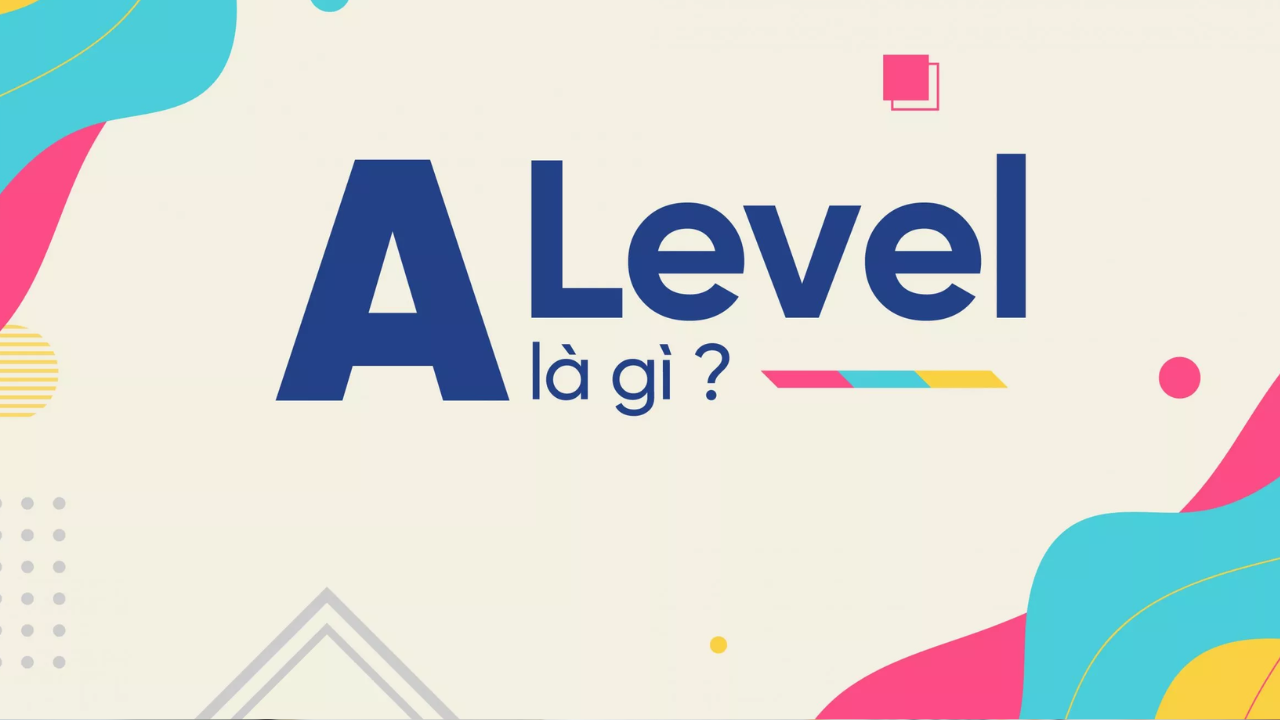 A-Level là gì